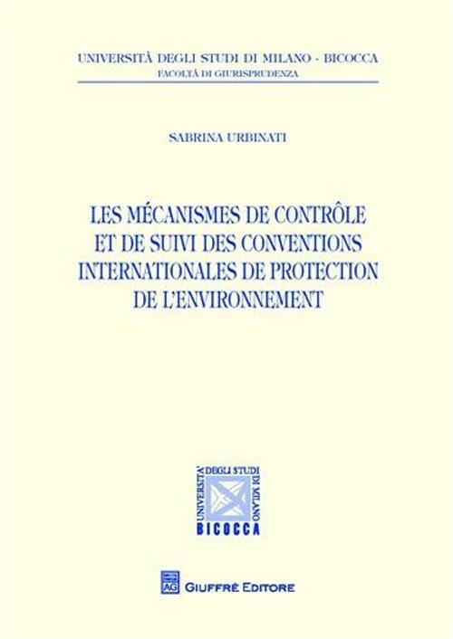 Les mecanismes de controle et de suivi des conventions internationales de protection de l'environnement - Sabrina Urbinati - copertina