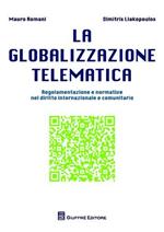 La globalizzazione telematica. Regolamentazione e normativa nel diritto internazionale e comunitario