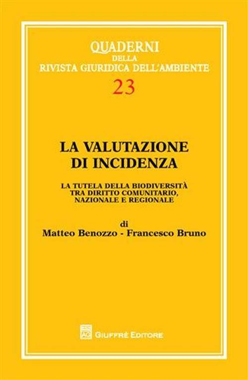 La valutazione di incidenza. La tutela della biodiversità tra diritto comunitario, nazionale e regionale - Matteo Benozzo,Francesco Bruno - copertina