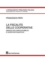 La fiscalità delle cooperative. Riparto dei carichi pubblici e scopo mutualistico
