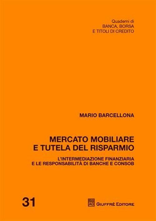 Mercato mobiliare e tutela del risparmio. L'intermediazione finanziaria e le responsabilità di banche e Consob - Mario Barcellona - copertina