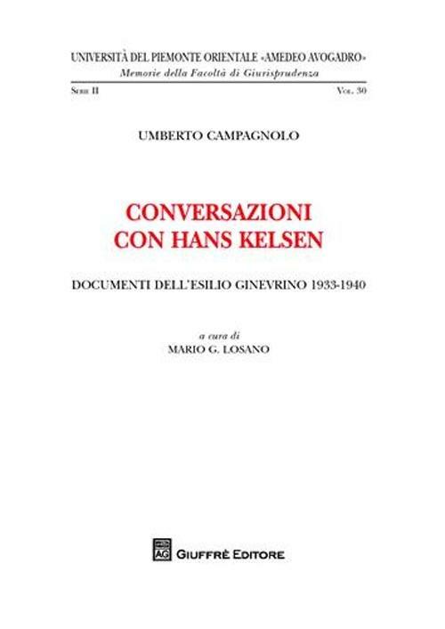 Conversazioni con Hans Kelsen. Documenti dell'esilio ginevrino 1933-1940 - Umberto Campagnolo - copertina