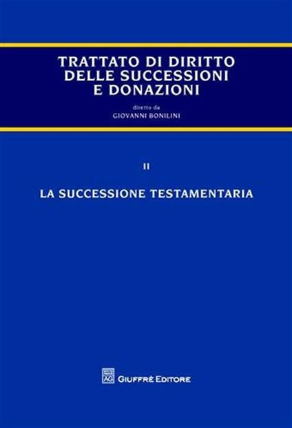 Trattato delle successioni e delle donazioni. Vol. 2: La successione testamentaria. - copertina