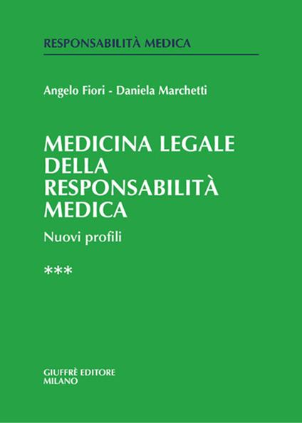 Medicina legale e della responsabilità medica. Nuovi profili. Vol. 3 - Angelo Fiori,Daniela Marchetti - copertina