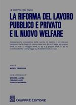 La riforma del lavoro pubblico e privato e il nuovo welfare