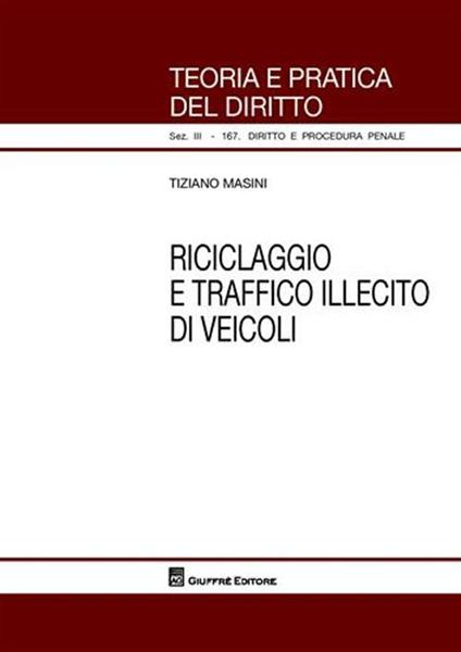 Riciclaggio e traffico illecito di veicoli - Tiziano Masini - copertina