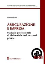 Assicurazioni e impresa. Manuale professionale di diritto delle assicurazioni private