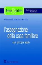 L' assegnazione della casa familiare. Casi, principi e regole