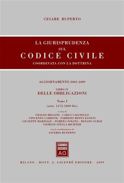 La giurisprudenza sul codice civile. Coordinata con la dottrina. Aggiornamento 2005-2009. Libro IV: Delle obbligazioni. Artt. 1173-1469 bis e Artt. 1470-2059 -  Cesare Ruperto - copertina