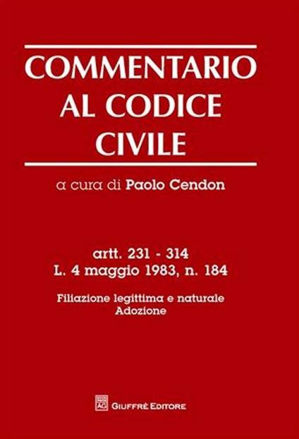 Commentario al codice civile. Artt. 231-314: L. 4 maggio 1983. Filiazione legittima e naturale. Adozione - copertina