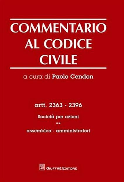 Commentario al codice civile. Artt. 2363-2396: Società per azioni. Assemblea, amministratori - copertina