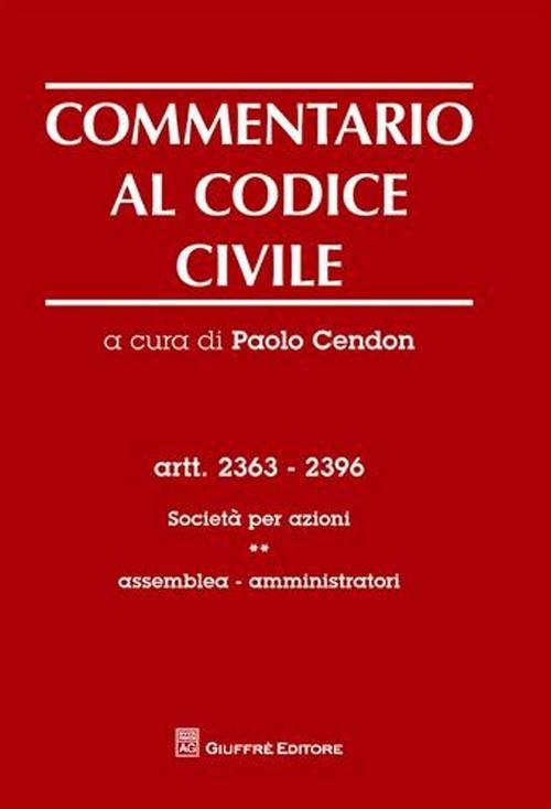 Commentario al codice civile. Artt. 2363-2396: Società per azioni. Assemblea, amministratori - copertina