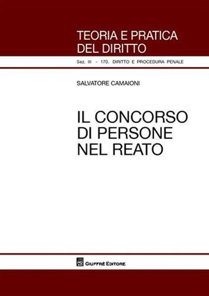 Il concorso di persone nel reato - Salvatore Camaioni - copertina