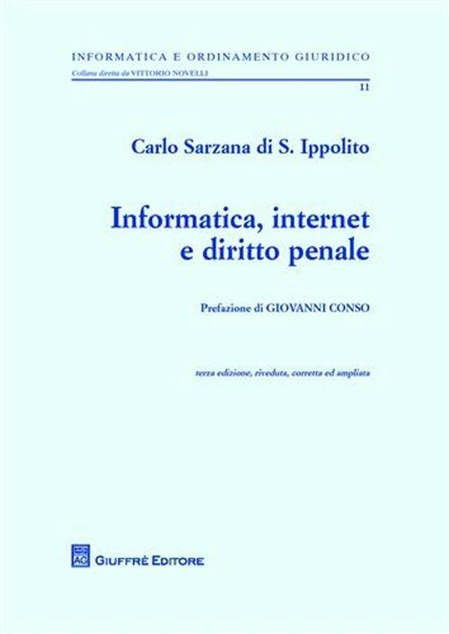 Informatica, internet e diritto penale - Carlo Sarzana di S. Ippolito - copertina