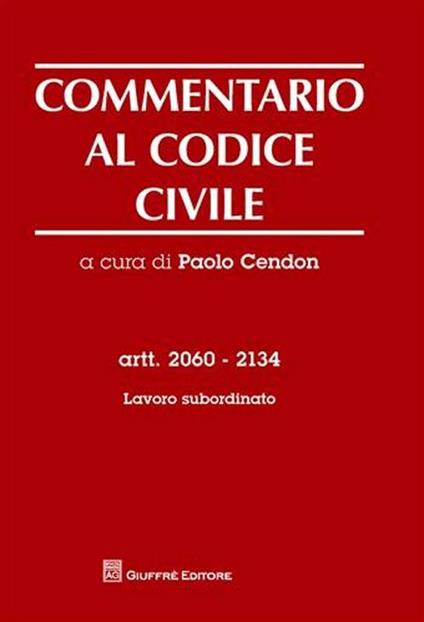 Commentario al codice civile. Artt. 2060-2134: Lavoro subordinato - copertina