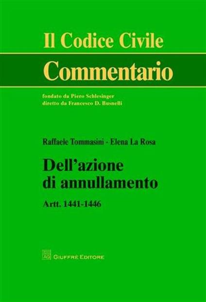 Dell'azione di annullamento. Artt. 1441-1446 - Raffaele Tommasini,Elena La Rosa - copertina