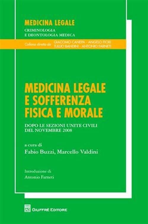 Medicina legale e sofferenza fisica e morale. Dopo le Sezioni Unite Civili del novembre 2008 - copertina