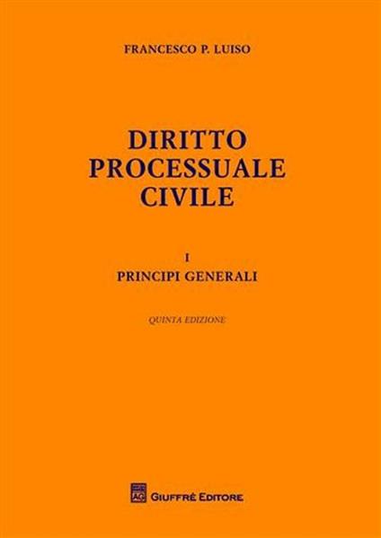 Diritto processuale civile. Vol. 1: Principi generali - Francesco Paolo Luiso - copertina
