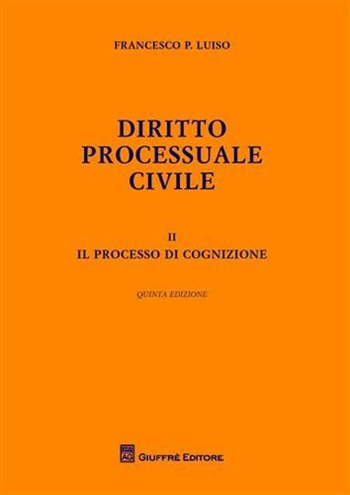 Diritto processuale civile. Vol. 2: processo di cognizione, Il. - Francesco Paolo Luiso - copertina