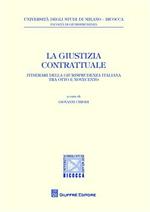 La giustizia contrattuale. Itinerari della giurisprudenza italiana tra otto e novecento