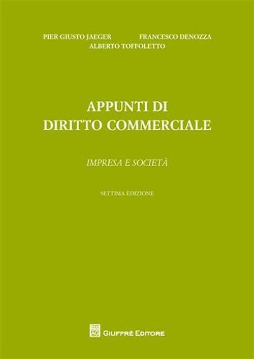Appunti di diritto commerciale. Impresa e società - Piergiusto Jaeger,Francesco Denozza,Alberto Toffoletto - copertina