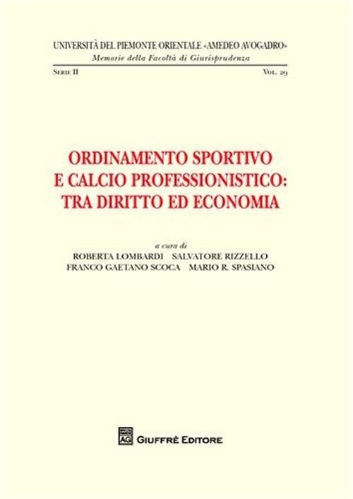 Ordinamento sportivo e calcio professionistico. Tra diritto ed economia - copertina