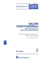 Valori costituzionali. Per i sessanta anni della Costituzione Italiana. Atti del Convegno internazionale dell'U.G.C.I. (Roma, 5-7 dicembre 2008)
