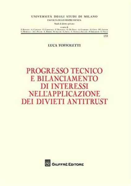Progresso tecnico e bilanciamento di interessi nell'applicazione dei divieti antitrust - Luca Toffoletti - copertina