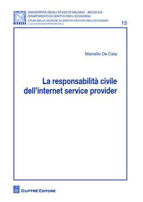 La responsabilità civile dell'Internet service provider - Marcello De Cata - copertina