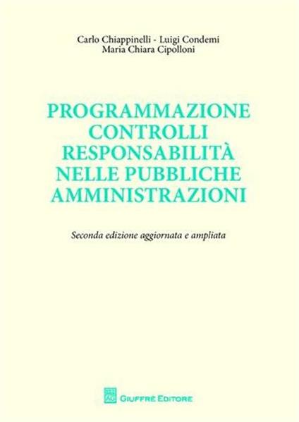 Programmazione controlli responsabilità nelle pubbliche amministrazioni - Carlo Chiappinelli,Luigi Condemi,M. Chiara Cipolloni - copertina