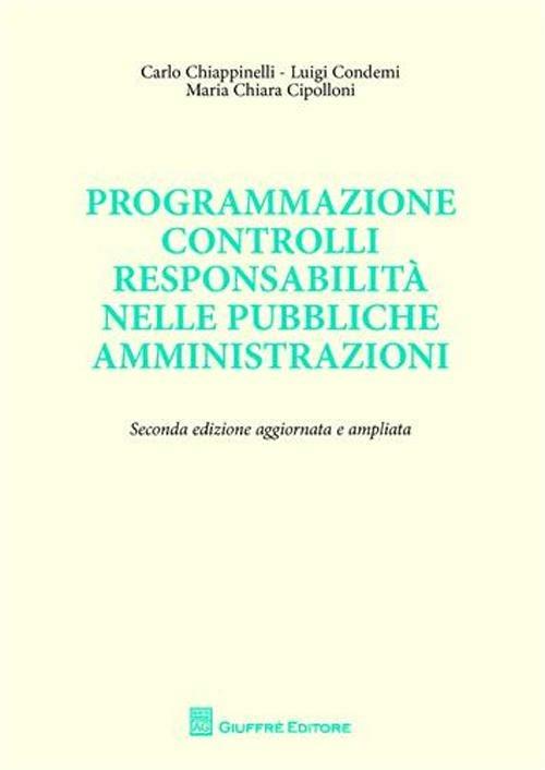 Programmazione controlli responsabilità nelle pubbliche amministrazioni - Carlo Chiappinelli,Luigi Condemi,M. Chiara Cipolloni - copertina