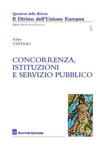 Concorrenza, istituzioni e servizio pubblico - Fabio Cintioli - copertina