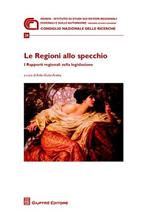 Le regioni allo specchio. I rapporti regionali sulla legislazione. Atti della Giornata di studio (Roma, 21 novembre 2008)