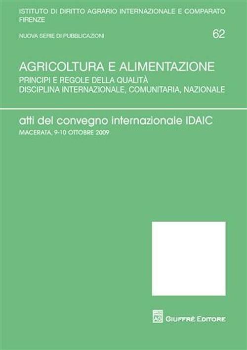 Agricoltura e alimentazione. Atti del Convegno internazionale IDAIC (Macerata, 9-10 ottobre 2009) - copertina