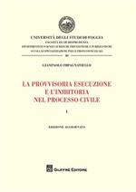 La provvisoria esecuzione e l'inibitoria nel processo civile. Vol. 1