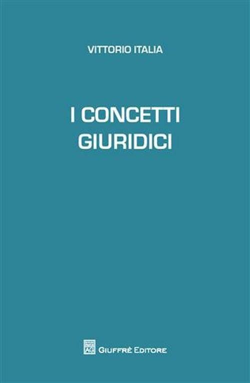 I concetti giuridici - Vittorio Italia - copertina