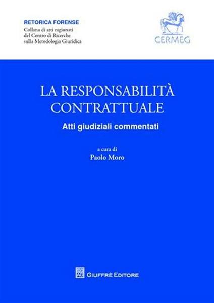 La resposabilità contrattuale. Atti giudiziali commentati - copertina