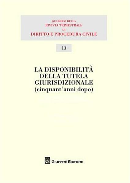 Disponibilità della tutela giurisdizionale (cinquant'anni dopo) - copertina