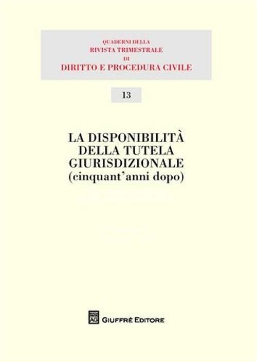 Disponibilità della tutela giurisdizionale (cinquant'anni dopo) - copertina