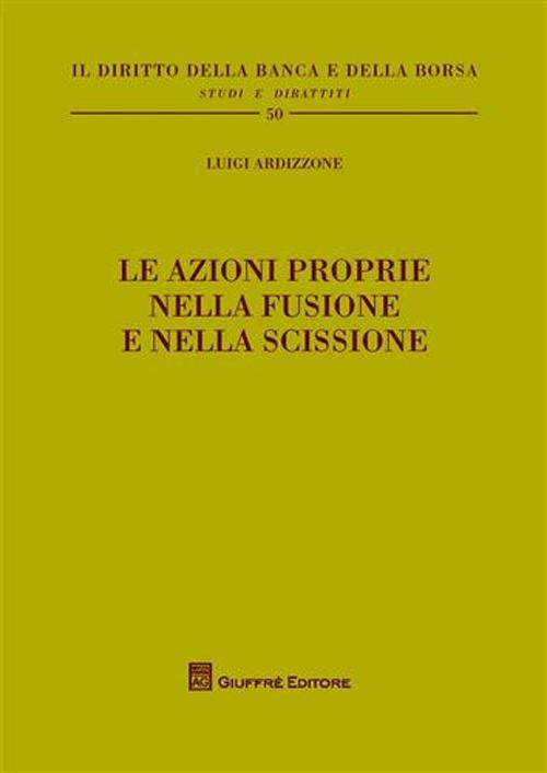 Le azioni proprie nella fusione e nella scissione - Luigi Ardizzone - copertina