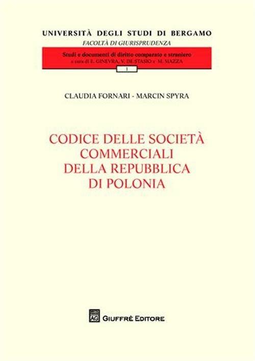 Codice delle società commerciali della Repubblica di Polonia - Claudia Fornari,Marcin Spyra - copertina
