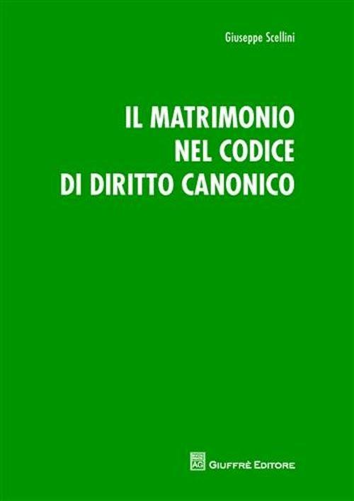 Il matrimonio nel codice di diritto canonico - Giuseppe Scellini - copertina