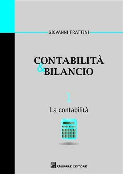 Contabilità & bilancio. Vol. 1: La contabilità. - Giovanni Frattini - copertina