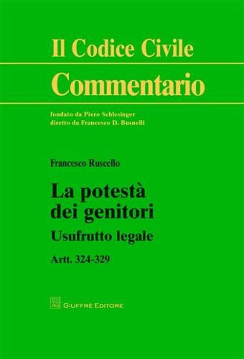 La potestà dei genitori. Usufrurro legale. Artt. 324-329 - Francesco Ruscello - copertina