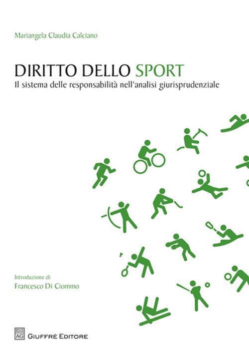Diritto dello sport. Il sistema delle responsabilità nell'analisi giurisprudenziale - Mariangela C. Calciano - copertina