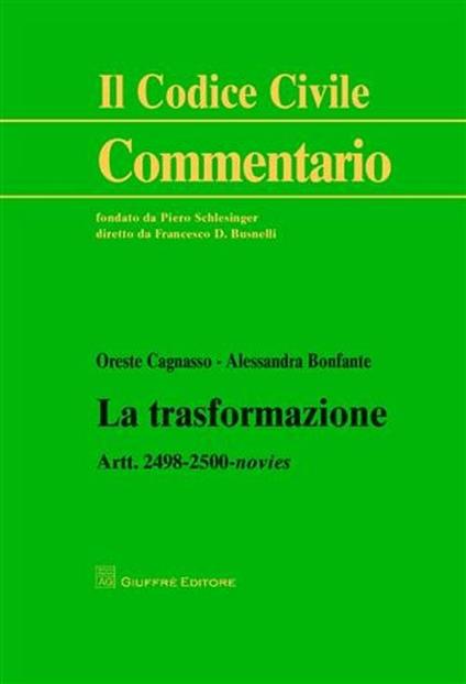 La trasformazione. Artt. 2498-2500-novies - Oreste Cagnasso,Alessandra Bonfante - copertina