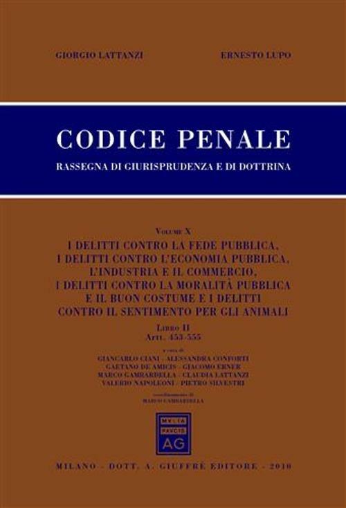 Codice penale. Rassegna di giurisprudenza e di dottrina. Vol. 10\2: Artt. 453-555. - Giorgio Lattanzi,Ernesto Lupo - copertina