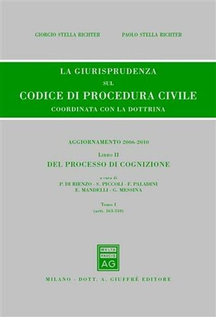 La giurisprudenza sul codice di procedura civile. Coordinata con la dottrina. Aggiornamento 2006-2010. Vol. 2\1: Del processo di cognizione (Artt. 163-310). - copertina