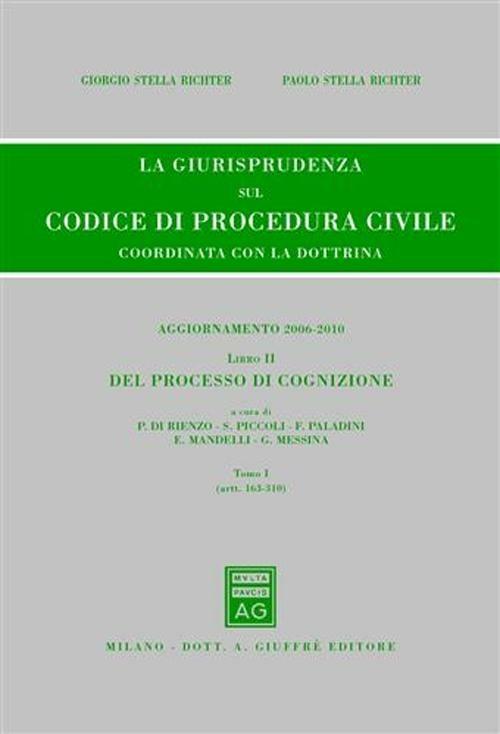 La giurisprudenza sul codice di procedura civile. Coordinata con la dottrina. Aggiornamento 2006-2010. Vol. 2\1: Del processo di cognizione (Artt. 163-310). - copertina