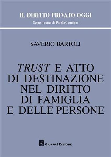 Trust e atto di destinazione nel diritto di famiglia e delle persone - Saverio Bartoli - copertina